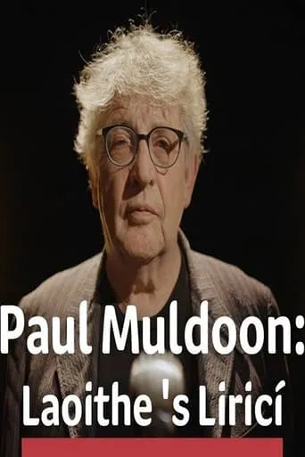 Paul Muldoon: Laoithe is Lirici movie poster - Entertainment content