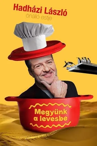 Hadházi László : Megyünk a levesbe movie poster - Entertainment content