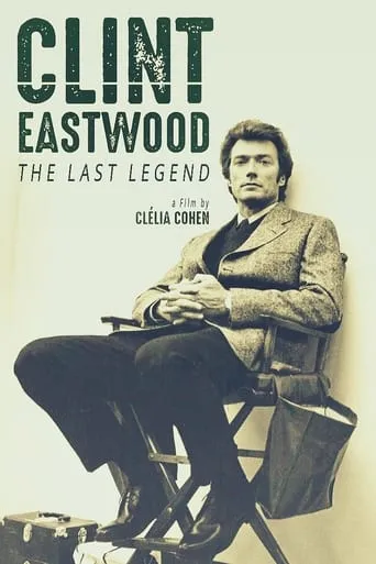 Clint Eastwood: The Last Legend movie poster - Rated 7.4/10