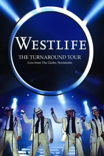 Westlife: The Turnaround Tour - Live From The Globe, Stockholm movie poster - Entertainment content