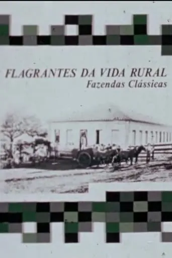 Flagrantes da Vida Rural: Fazendas Clássicas movie poster - Entertainment content