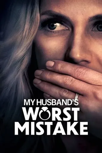 My Husband's Worst Mistake movie poster - Rated 6.3/10