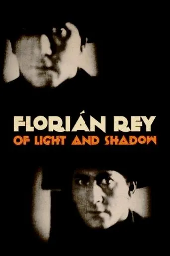 Florián Rey: de luz y de sombra movie poster - Rated 4.7/10