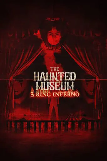 The Haunted Museum: 3 Ring Inferno movie poster - Rated 6.5/10