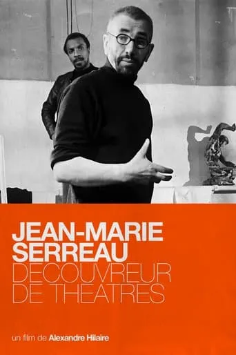 Jean-Marie Serreau, découvreur de théâtres movie poster - Rated 10/10