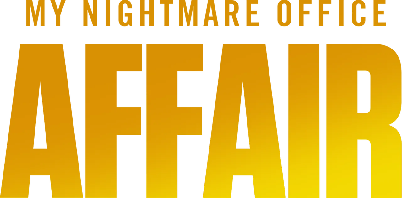 My Nightmare Office Affair
