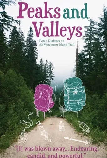 Peaks and Valleys: Type 1 Diabetes on the Vancouver Island Trail movie poster - Rated 10/10