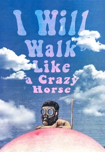 I Will Walk Like a Crazy Horse movie poster - Rated 7.3/10