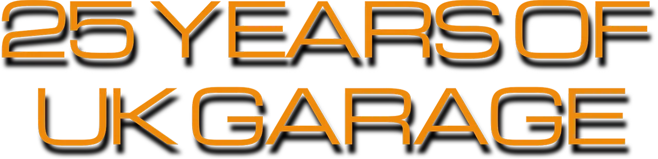 25 Years of UK Garage