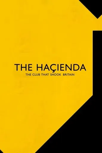 The Hacienda - The Club That Shook Britain movie poster - Rated 8.5/10