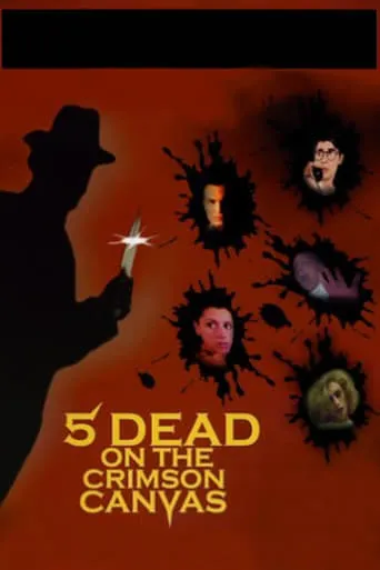 5 Dead on the Crimson Canvas movie poster - Rated 4.7/10