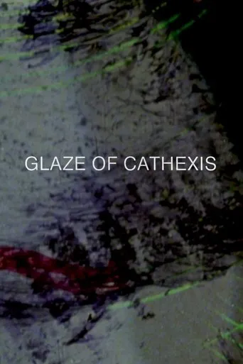 Glaze of Cathexis movie poster - Rated 5.3/10