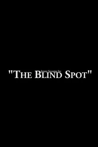 Jenny Secoma In: The Blind Spot movie poster - Entertainment content