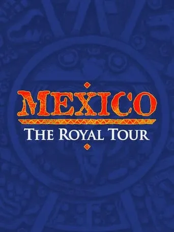 Mexico: The Royal Tour movie poster - Entertainment content