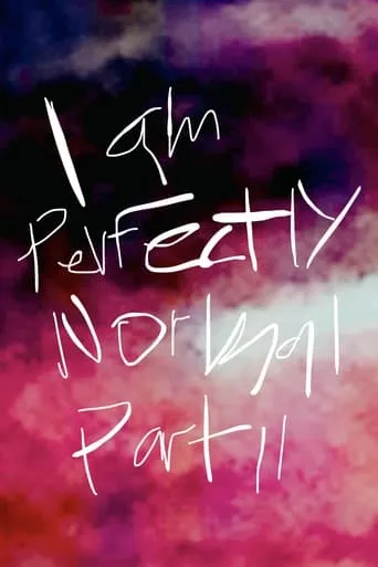 I am Perfectly Normal: Part II movie poster - Entertainment content