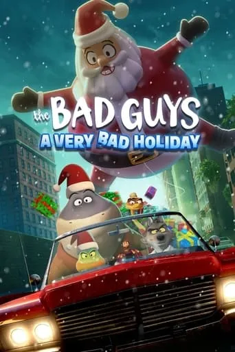 The Bad Guys: A Very Bad Holiday movie poster - Rated 6.58/10
