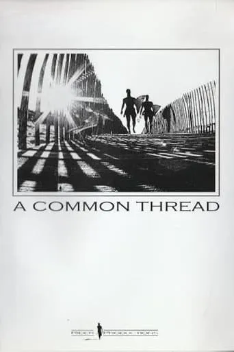 A Common Thread movie poster - Entertainment content
