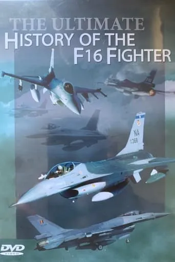 The Ultimate History of the F16 Fighter movie poster - Rated 6/10