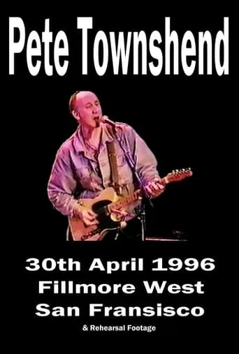 Pete Townshend - Live at Fillmore West, April 30th, 1996 movie poster - Entertainment content