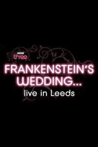 Frankenstein's Wedding... Live in Leeds movie poster - Entertainment content
