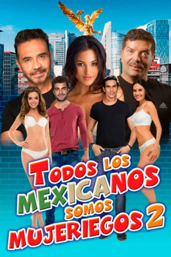 Todos los mexicanos somos mujeriegos 2 movie poster - Rated 6.2/10