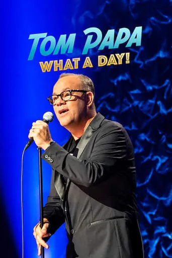 Tom Papa: What a Day! movie poster - Rated 7/10