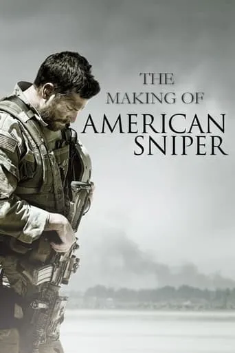 The Making Of 'American Sniper' movie poster - Rated 6.2/10