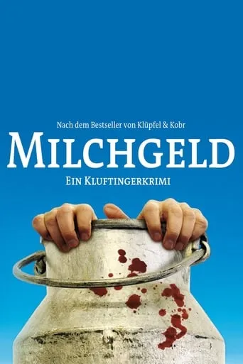 Milchgeld. Ein Kluftingerkrimi movie poster - Rated 5.9/10