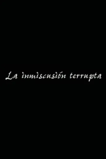La inmiscusión terrupta movie poster - Entertainment content