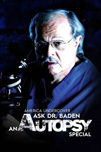 Ask Dr. Baden: An Autopsy Special movie poster - Entertainment content