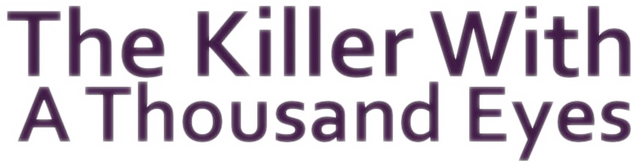 The Killer with a Thousand Eyes