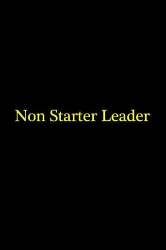 Non Starter Leader movie poster - Entertainment content