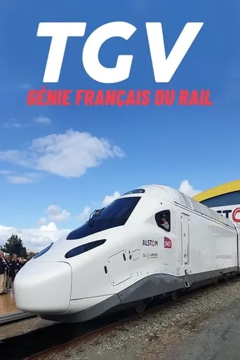 TGV, génie français du rail movie poster - Rated 7.5/10