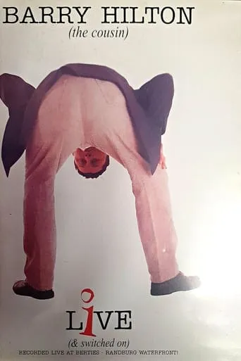 Barry Hilton (the cousin): Live (& switched on) movie poster - Rated 10/10