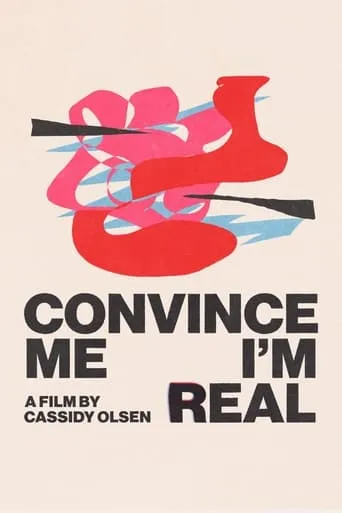Convince Me I'm Real movie poster - Rated 10/10