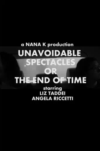 Unavoidable Spectacles or the End of Time movie poster - Entertainment content