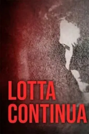 Lotta continua movie poster - Rated 6/10