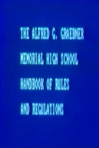 The Alfred G. Graebner Memorial High School Handbook of Rules and Regulations movie poster - Entertainment content