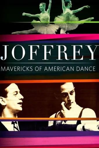 Joffrey: Mavericks of American Dance movie poster - Entertainment content