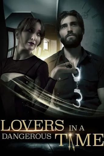 Lovers in a Dangerous Time movie poster - Entertainment content