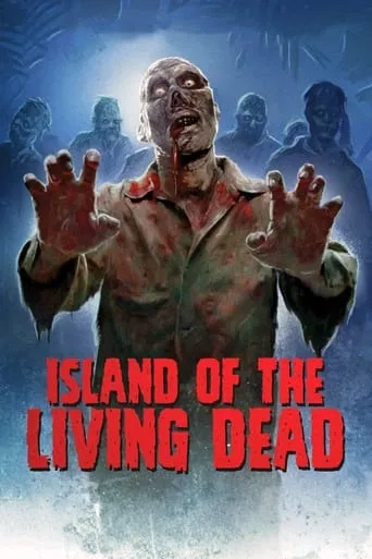 Island of the Living Dead movie poster - Rated 5.7/10