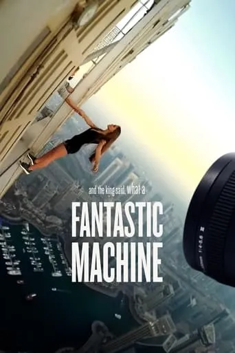 And the King Said, What a Fantastic Machine movie poster - Rated 7.067/10
