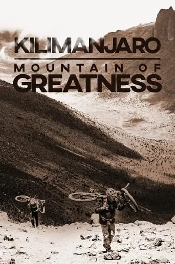 Kilimanjaro: Mountain of Greatness movie poster - Rated 8/10