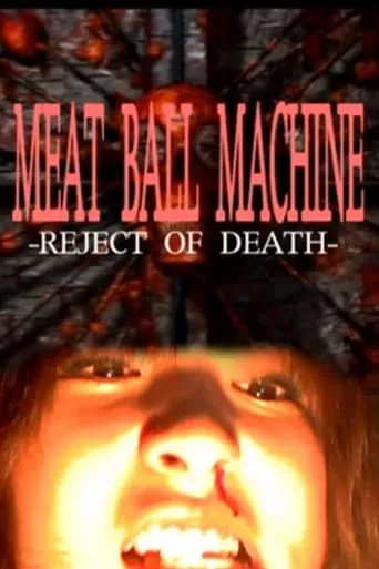 Meatball Machine: Reject of Death movie poster - Rated 6.5/10