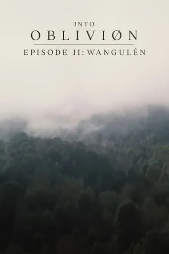 INTO OBLIVIØN, Episode 02: Wangulén movie poster - Entertainment content