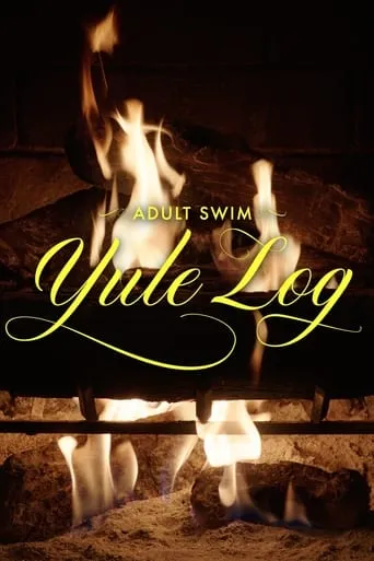 Adult Swim Yule Log movie poster - Rated 6.3/10