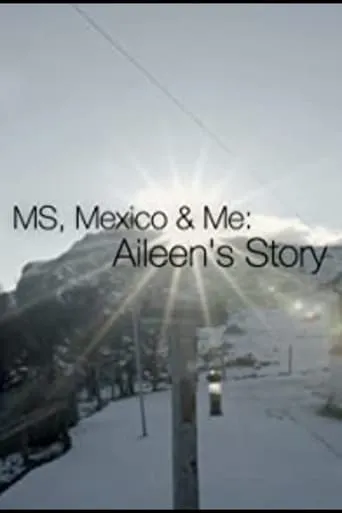 MS, Mexico & Me: Aileen's Story movie poster - Entertainment content