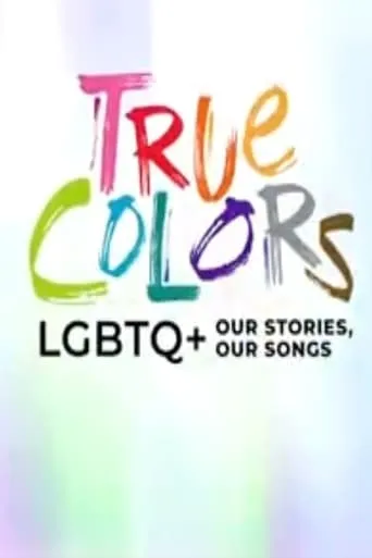 True Colors: LGBTQ+ Our Stories, Our Songs movie poster - Rated 10/10