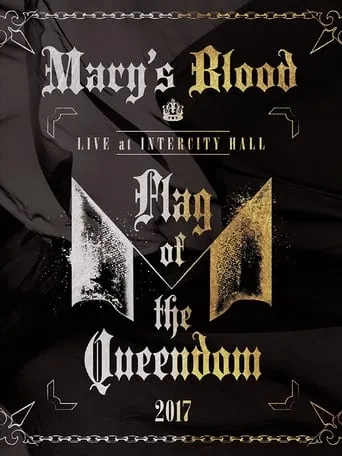 Mary's Blood LIVE at INTERCITY HALL ～Flag of the Queendom～ movie poster - Rated 10/10
