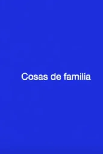 Cosas de familia movie poster - Entertainment content